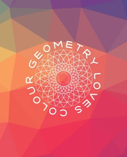 Geometry Loves Colour Enjoy Drawing and Colouring 30 Different Geometric Designs, 7. 5 X 9. 25 , 124 Pages (GBR/CAN Version)