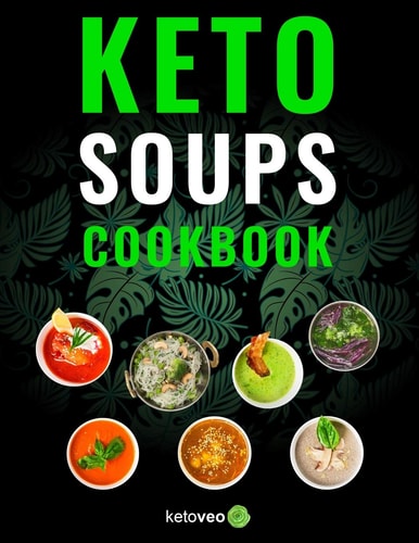 Keto Soups Cookbook Healthy And Delicious Low Carb Soup Ketogenic Diet Recipes Cookbook