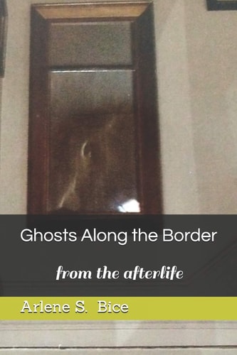 Ghosts Along the Border From the Afterlife