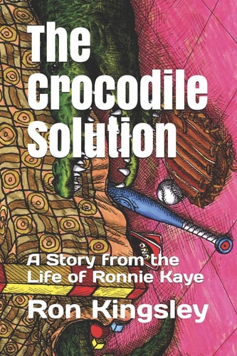 The Crocodile Solution A Story from the Life of Ronnie Kaye