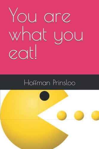 You Are What You Eat!