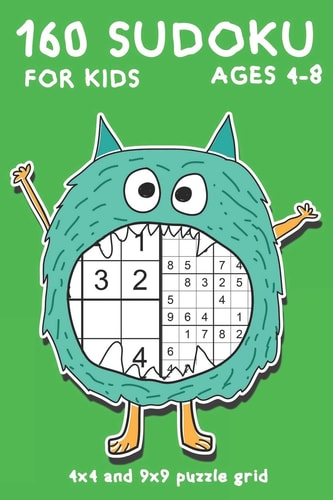 160 Sudoku for Kids Ages 4-8 4x4 and 9x9 Sudoku Puzzle Grids with Cute Monster Books For Kids