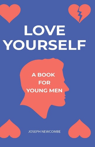 Love Yourself A Book for Young Men