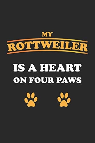 My Rottweiler is a Heart on Four Paws Monatsplaner, Termin-Kalender Für Hunde-Halter - Geschenk-Idee - A5 - 120 Seiten