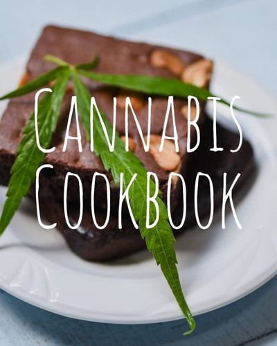 Cannabis Cookbook Marijuana Recipe Book to Write In Your Weed-Infused Recipes