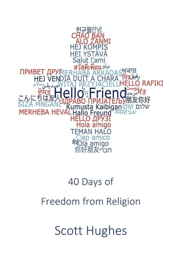 Hello Friend 40 Days of Freedom from Religion