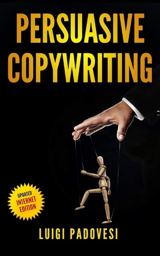 Persuasive Copywriting Includes COPYWRITING: Persuasive Words That Sell, MIND HACKING: 25 Advanced Persuasion Techniques, EMAIL MARKETING: Convert Leads Into Customers - Updated 2019 Internet Edition