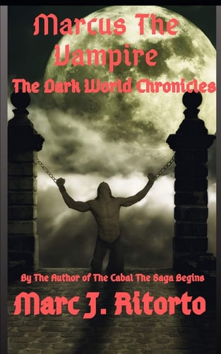 Marcus The Vampire The Dark World Chronicles