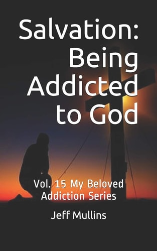 Salvation Being Addicted to God