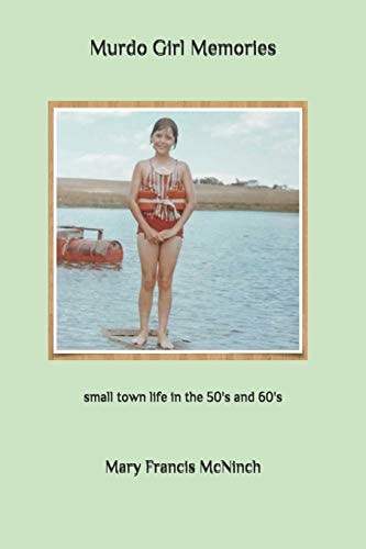 Murdo Girl Memories Small Town Living in the 50's And 60's