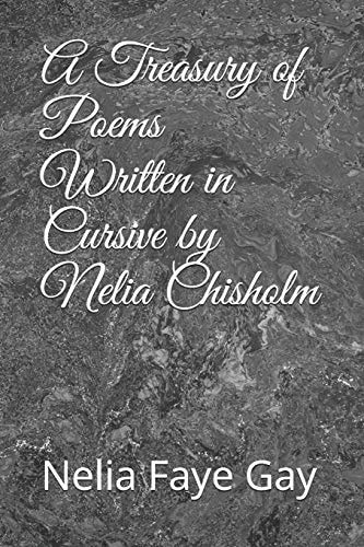 A Treasury of Poems Written in Cursive by Nelia Chisholm