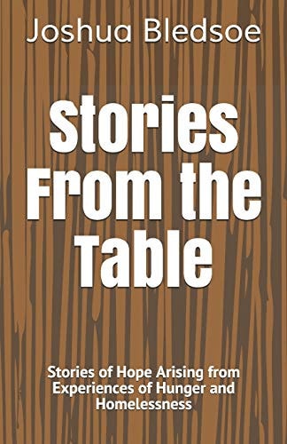 Stories from the Table Stories of Hope Arising from Experiences of Hunger and Homelessness