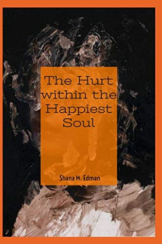The Hurt Within The Happiest Soul