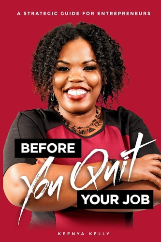 Before You Quit Your Job A Strategic Guide For Entrepreneurs