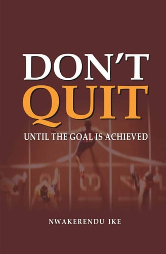 Don't Quit Until the Goal Is Achieved