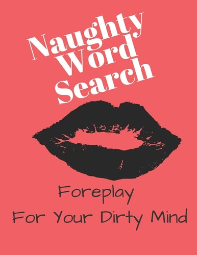 Naughty Word Search - Foreplay For Your Dirty Mind Not Your Typical Word Search