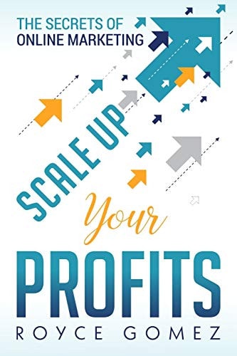 Scale Up Your Profits! The Secrets of Online Marketing
