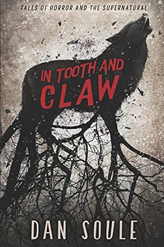 In Tooth and Claw Tales of Horror and the Supernatural