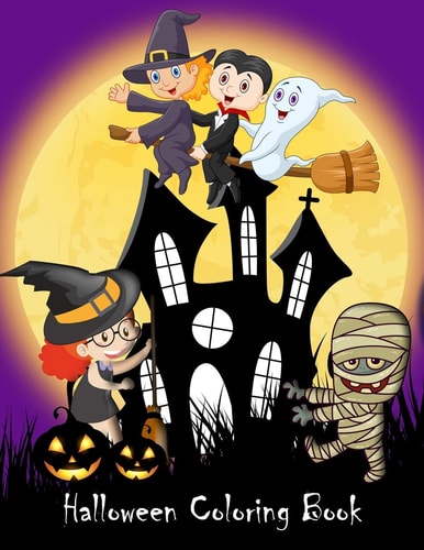 Halloween Coloring Book Fun Ghosts, Witches, Pumpkins and More for Kids to Color