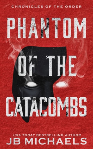 Phantom of the Catacombs A Bud Hutchins Supernatural Thriller