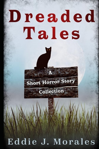 Dreaded Tales A Short Horror Story Collection