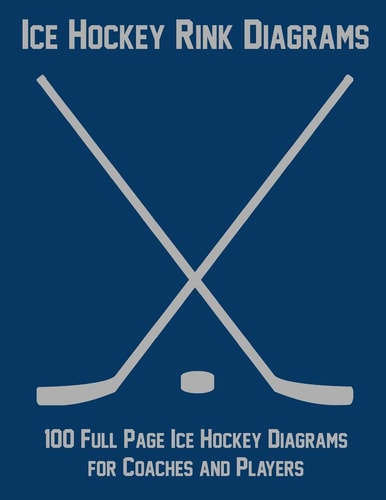 Ice Hockey Rink Diagrams 100 Full Page Ice Hockey Diagrams for Coaches and Players