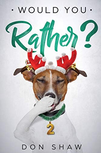 Would You Rather? Secret Scenarios and Christmas Yes Or No Game, Which Will Make Boys and Girls Cry Laughing