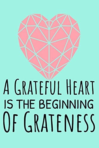 A Grateful Heart Is The Beginning Of Greatness Start Your Day with a Quick Dose of Gratitude