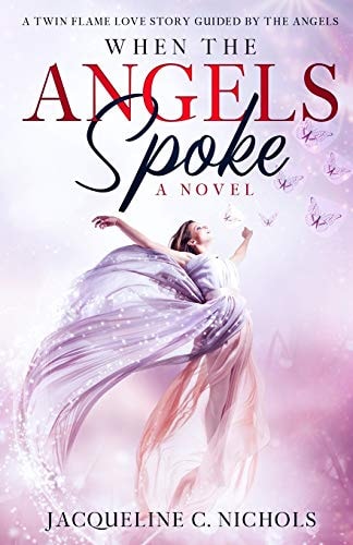 When The Angels Spoke - A Twin Flame Love Story Guided by the Angels