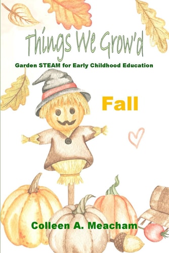 Things We Growed Garden Science for Fall