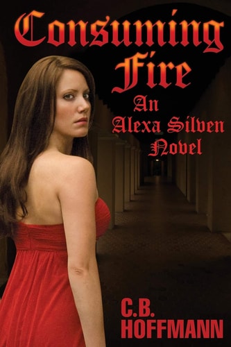 Consuming Fire An Alexa Silven Novel