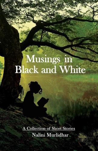 Musings in Black and White A Collection of Short Stories