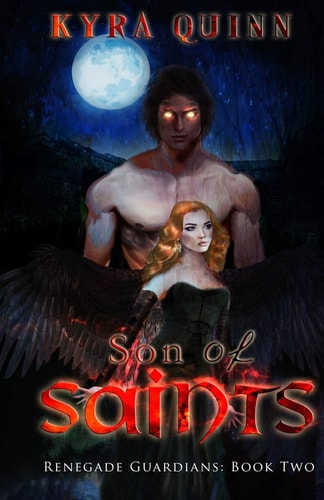 Son of Saints A Dark YA Fantasy Adventure: Renegade Guardians: Book Two