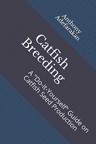 Catfish Breeding A Do-It-Yourself Guide on Catfish Seed Production