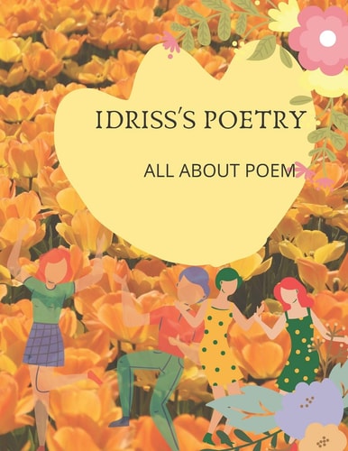 Idriss's Poetry All about Poem