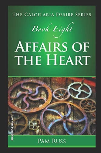 The Calcelaria Desire Series Book Eight: Affairs of the Heart