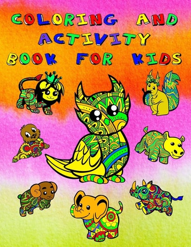 Coloring And Activity Book For Kids Fun Pages To Color, Also Mazes, Word Search, Drawing, Letters And Numbers