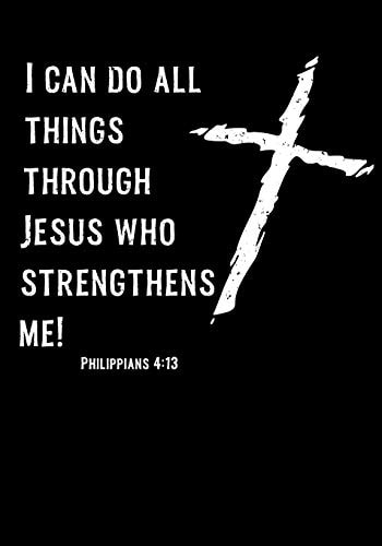Philippians 4 13: Fill Your Life with Vibrant Faith & Fervent Prayer