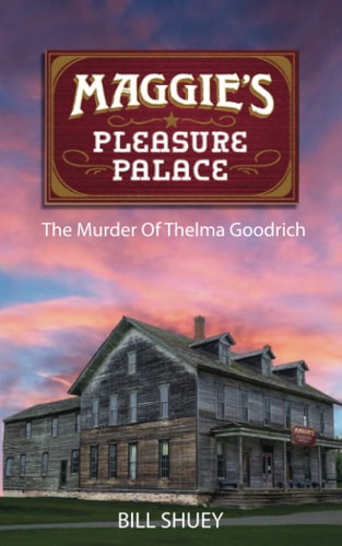 Maggie's Pleasure Palace The Murder of Thelma Goodrich