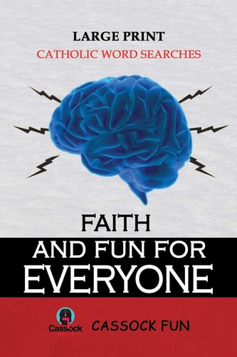 FAITH and FUN for EVERYONE! A Fun Way to Learn the Catholic Faith for Adults