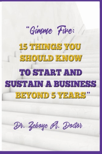 Gimme Five 15 Things You Should Know to Start and Sustain a Business Beyond 5 Years