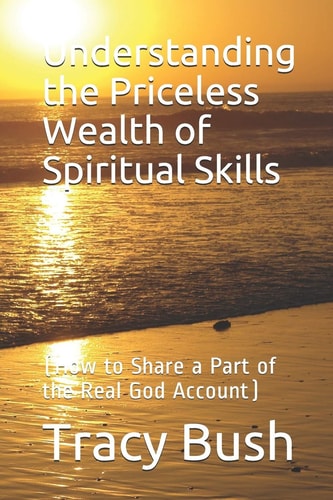 Understanding the Priceless Wealth of Spiritual Skills (How to Share a Part of the Real God Account)