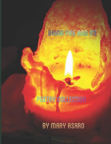 Bring Fire And Ice Poetry Collection