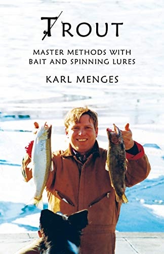 Trout Master Methods with Bait and Spinning Lures