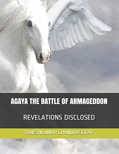 Agaya the Battle of Armageddon Revelations Disclosed