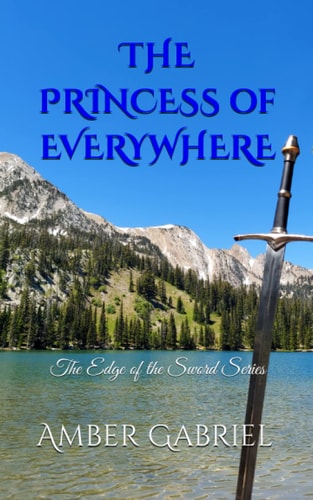 The Princess of Everywhere The Edge of the Sword Series