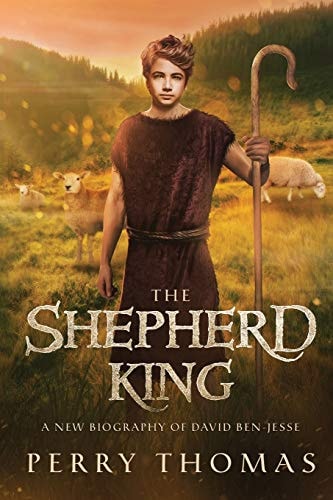 The Shepherd King A New Biography of David Ben-Jesse