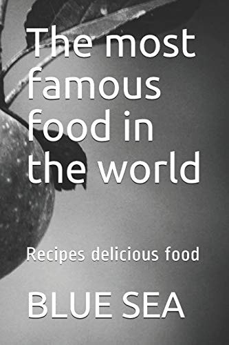 The Most Famous Food in the World Recipes Delicious Food