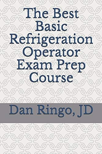 The Best Basic Refrigeration Operator Exam Prep Course Boiler Plant Series Book 2