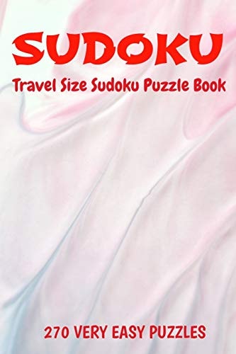 Sudoku Travel Size Puzzle Book 270 Very Easy Puzzles 6" X 9" Softcover Puzzles To Challenge The Brain Solutions Included
